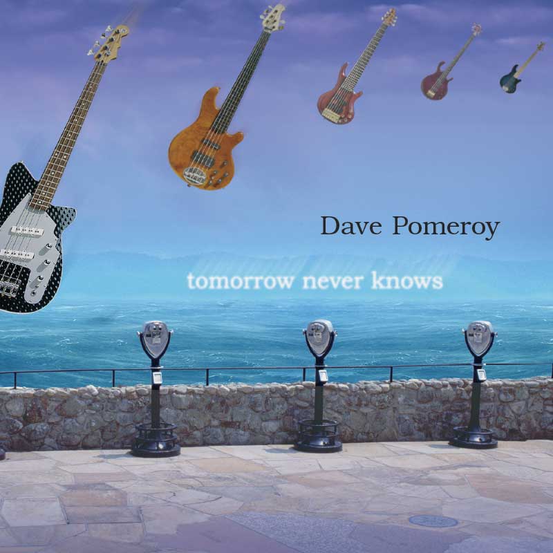 Dave Pomeroy Tomorrow Never Knows CD