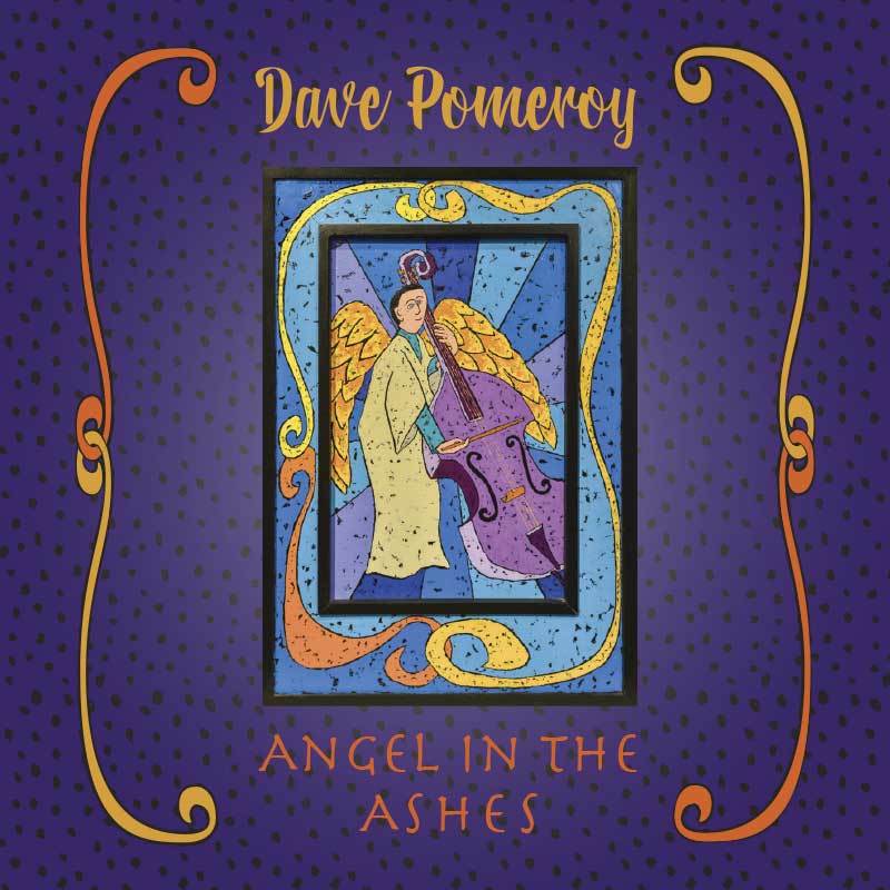 Dave Pomeroy Angel in the Ashes CD